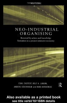 Neo-Industrial Organising: Renewal by Action and Knowledge Formation in a Project-intensive Economy 