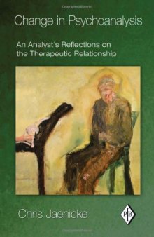Change in Psychoanalysis: An Analyst’s Reflections on the Therapeutic Relationship