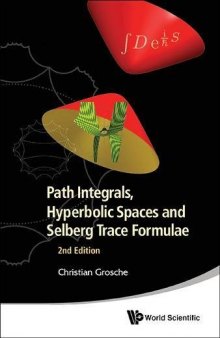 Path Integrals, Hyperbolic Spaces and Selberg Trace Formulae: 2nd Edition