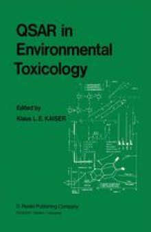 QSAR in Environmental Toxicology: Proceedings of the Workshop on Quantitative Structure-Activity Relationships (QSAR) in Environmental Toxicology held at McMaster University, Hamilton, Ontario, Canada, August 16–18, 1983