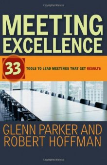 Meeting Excellence: 33 Tools to Lead Meetings That Get Results