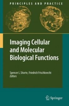 Imaging Cellular and Molecular Biological Functions (Principles and Practice)