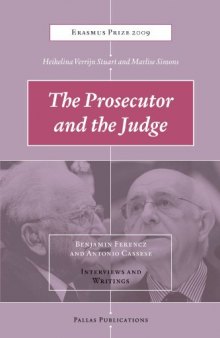 The Prosecutor and the Judge: Benjamin Ferencz and Antonio Cassese - Interviews and Writings