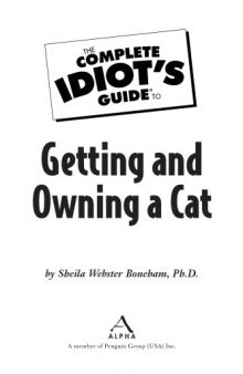 Complete idiot's guide to getting and owning a cat