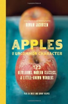 Apples of Uncommon Character  Heirlooms, Modern Classics, and Little-Known Wonders