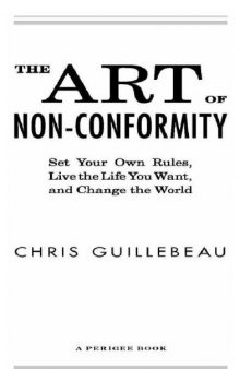 The Art of Non-Conformity: Set Your Own Rules, Live the Life You Want, and Change the World    