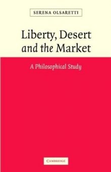 Liberty, Desert and the Market: A Philosophical Study