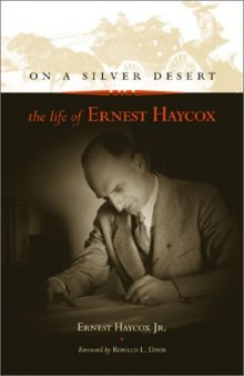 On a Silver Desert: The Life of Ernest Haycox