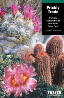 Prickly trade : trade and conservation of Chihuahuan desert cacti.