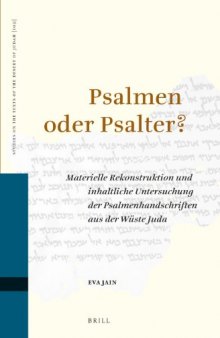Psalmen oder Psalter? Materielle Rekonstruktion und inhaltliche Untersuchung der Psalmenhandschriften aus der Wüste Juda