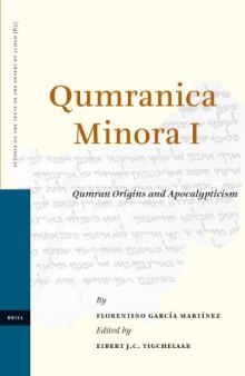 Qumranica Minora I: Qumran Origins and Apocalypticism  (Studies on the Texts of the Desert of Judah)