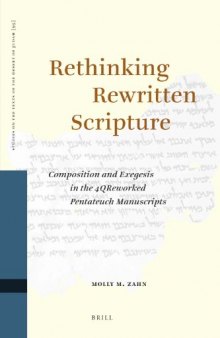 Rethinking Rewritten Scripture: Composition and Exegesis in the 4QReworked Pentateuch Manuscripts