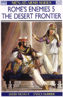 Rome's Enemies The Desert Frontier