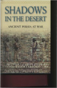 Shadows in the Desert - Ancient Persia at War - Farrokh