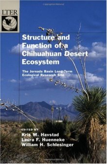 Structure and Function of a Chihuahuan Desert Ecosystem: The Jornada Basin Long-Term Ecological Research Site (The Long-Term Ecological Research Network Series)