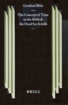 The Concept of Time in the Bible and the Dead Sea Scrolls (Studies on the Texts of the Desert of Judah)