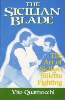 The Sicilian Blade. The Art of Sicilian Stiletto Fighting