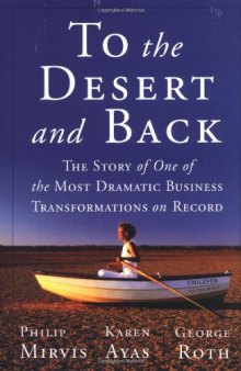 To the Desert and Back: The Story of the Most Dramatic Business Transformation on Record