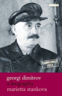 Georgi Dimitrov: A Biography