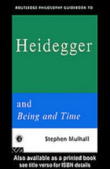 Routledge Philosophy GuideBook to Heidegger and Being and