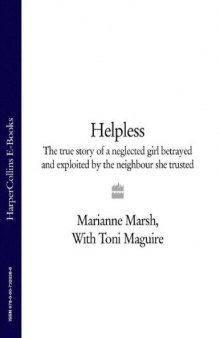 Helpless_ The true story of a neglected girl betrayed and exploited by the neighbour she trusted