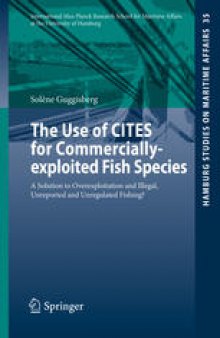 The Use of CITES for Commercially-exploited Fish Species: A Solution to Overexploitation and Illegal, Unreported and Unregulated Fishing?