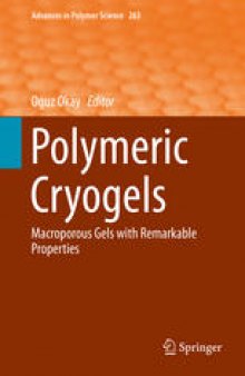 Polymeric Cryogels: Macroporous Gels with Remarkable Properties