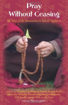 Pray Without Ceasing: The Way of the Invocation in World Religions (Treasures of the World's Religions)