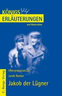 Erlauterungen zu Jurek Becker: Jakob der Lugner, 6. Auflage (Konigs Erlauterungen und Materialien, Band 407)
