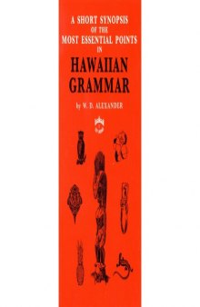 Short Synopsis of the Most Essential Points in Hawaiian Grammar