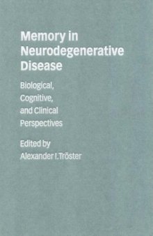 Memory in Neurodegenerative Disease: Biological, Cognitive, and Clinical Perspectives