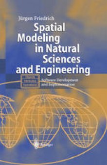 Spatial Modeling in Natural Sciences and Engineering: Software Development and Implementation