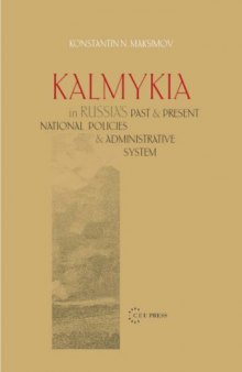 Kalmykia in Russia's Past and Present National Policies and Administrative System