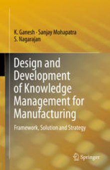 Design and Development of Knowledge Management for Manufacturing: Framework, Solution and Strategy