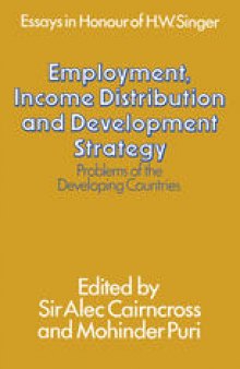 Employment, Income Distribution and Development Strategy: Problems of the Developing Countries: Essays in honour of H. W. Singer