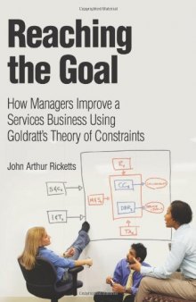 Reaching The Goal: How Managers Improve a Services Business Using Goldratt's Theory of Constraints