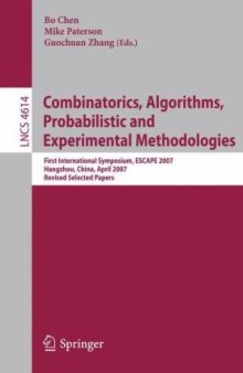Combinatorics, Algorithms, Probabilistic and Experimental Methodologies: First International Symposium, ESCAPE 2007, Hangzhou, China, April 7-9, 2007, Revised Selected Papers