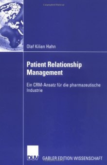 Patient Relationship Management : ein CRM-Ansatz für die pharmazeutische Industrie