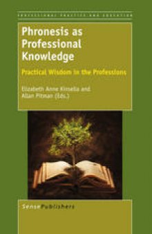 Phronesis as Professional Knowledge: Practical Wisdom in the Professions