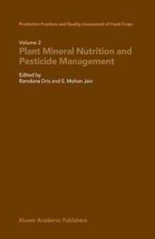 Production Practices and Quality Assessment of Food Crops: Volume 2: Plant Mineral Nutrition and Pesticide Management