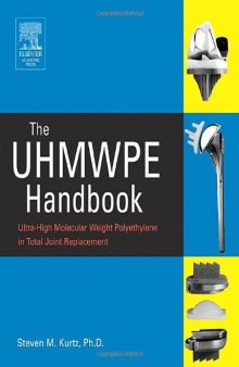 The UHMWPE Handbook: Ultra-High Molecular Weight Polyethylene in Total Joint Replacement