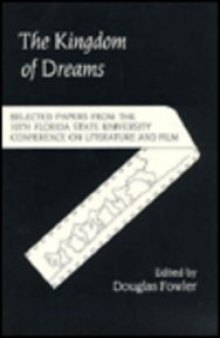 Kingdom of Dreams (Florida State University Conference on Literature and Film  Selected Papers)