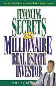 Financing secrets of a millionaire real estate investor