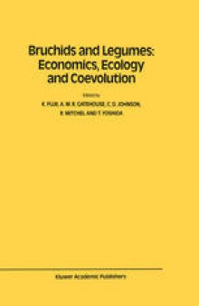 Bruchids and Legumes: Economics, Ecology and Coevolution: Proceedings of the Second International Symposium on Bruchids and Legumes (ISBL-2) held at Okayama (Japan), September 6–9, 1989