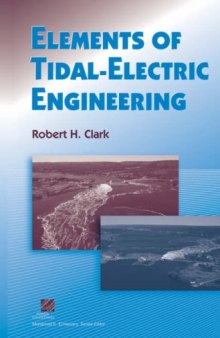 Elements of Tidal-Electric Engineering (IEEE Press Series on Power Engineering)