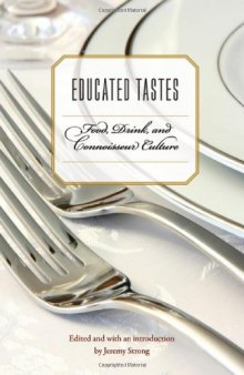 Educated Tastes: Food, Drink, and Connoisseur Culture