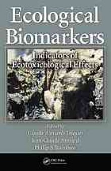 Ecological biomarkers : indicators of ecotoxicological effects