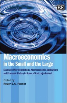 Macroeconomics in the Small and the Large: Essays on Microfoundations, Marcoeconomic Applications and Economic History in Honor of Axel Leijonhufvud