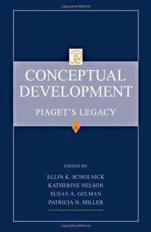 Conceptual Development: Piaget's Legacy (Jean Piaget Symposium Series)
