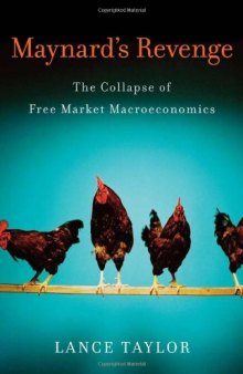 Maynard's Revenge: The Collapse of Free Market Macroeconomics